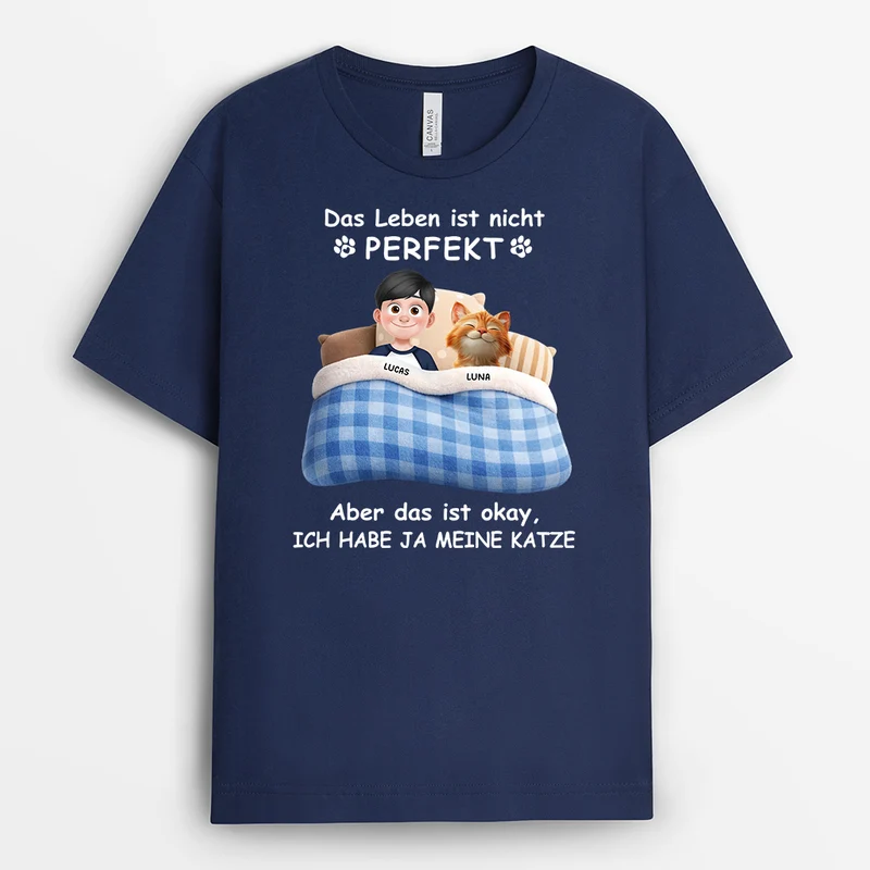 Das Leben Ist Nicht Perfekt Aber Ich Habe Ja Meine Katzen - Personalisierte Geschenke Katze | T Shirt