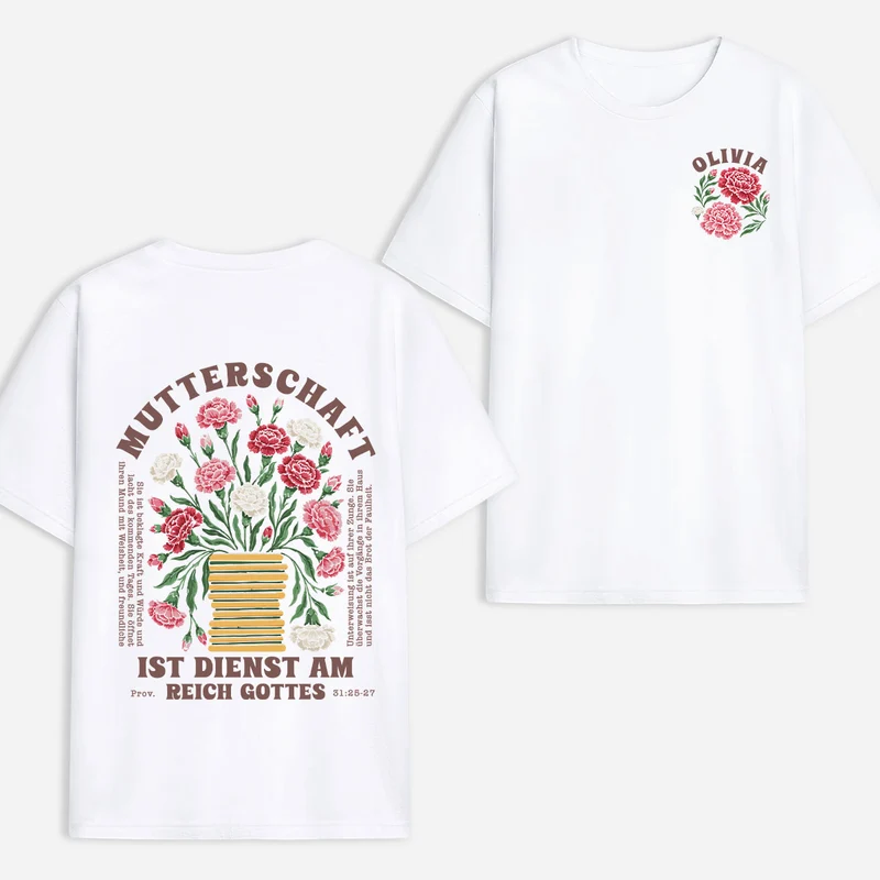Mutterschaft Ist Dienst Am Reich Gottes Bibel - Personalisiertes T Shirt Bedrucken Beidseitig Mama