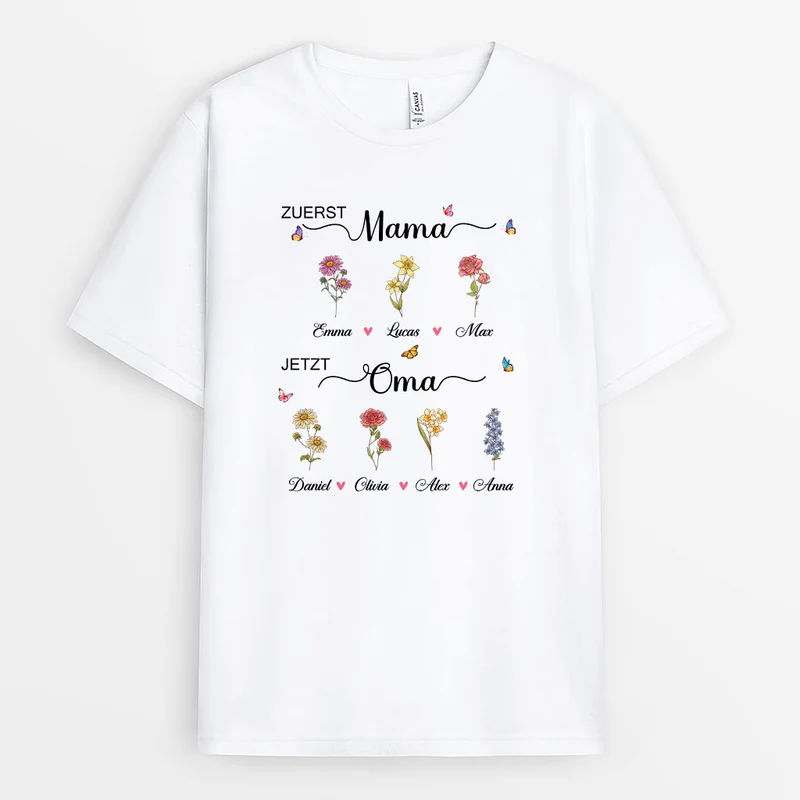 Zuerst Mama Jetzt Oma - Personalisierte Geschenke Für Frauen | T Shirts Blumen