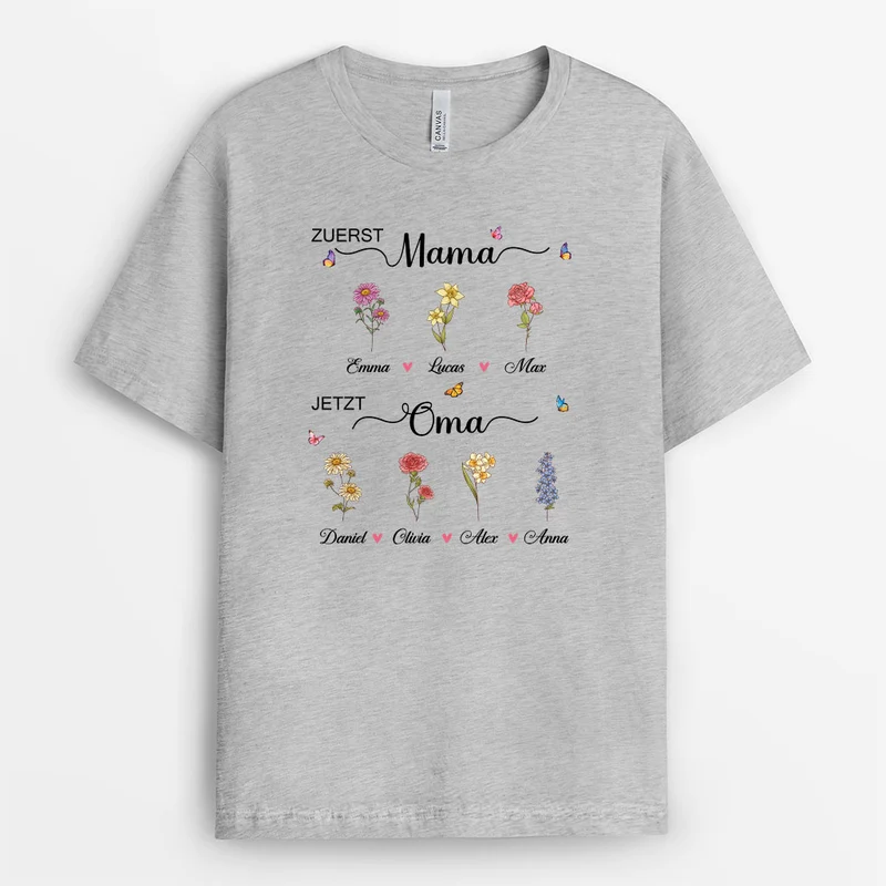 Zuerst Mama Jetzt Oma - Personalisierte Geschenke Für Frauen | T Shirts Blumen