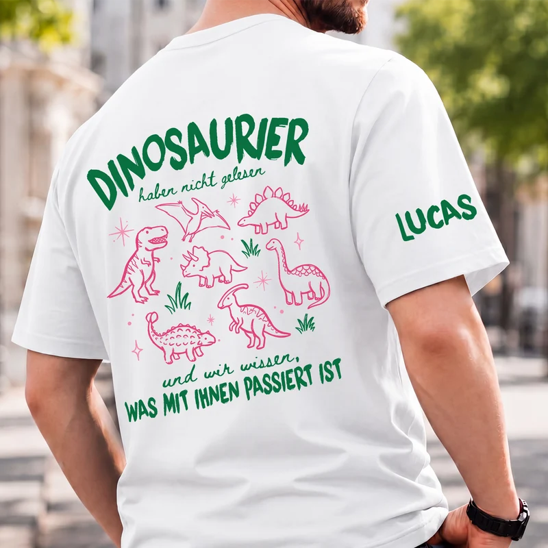 Dinosaurier Haben Nicht Gelesen - Personalisiertes T-Shirt Mit Rücken- Und Ärmelprint Leseratten Männer Frauen