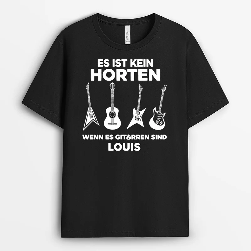 Es Ist Kein Horten Wenn Es Gitarren Sind - Personalisiertes Geschenk | Lustige T Shirts Männer Frauen