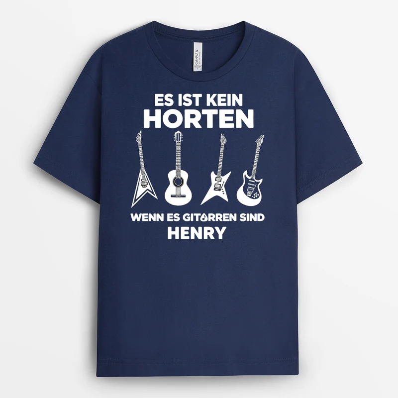 Es Ist Kein Horten Wenn Es Gitarren Sind - Personalisiertes Geschenk | Lustige T Shirts Männer Frauen