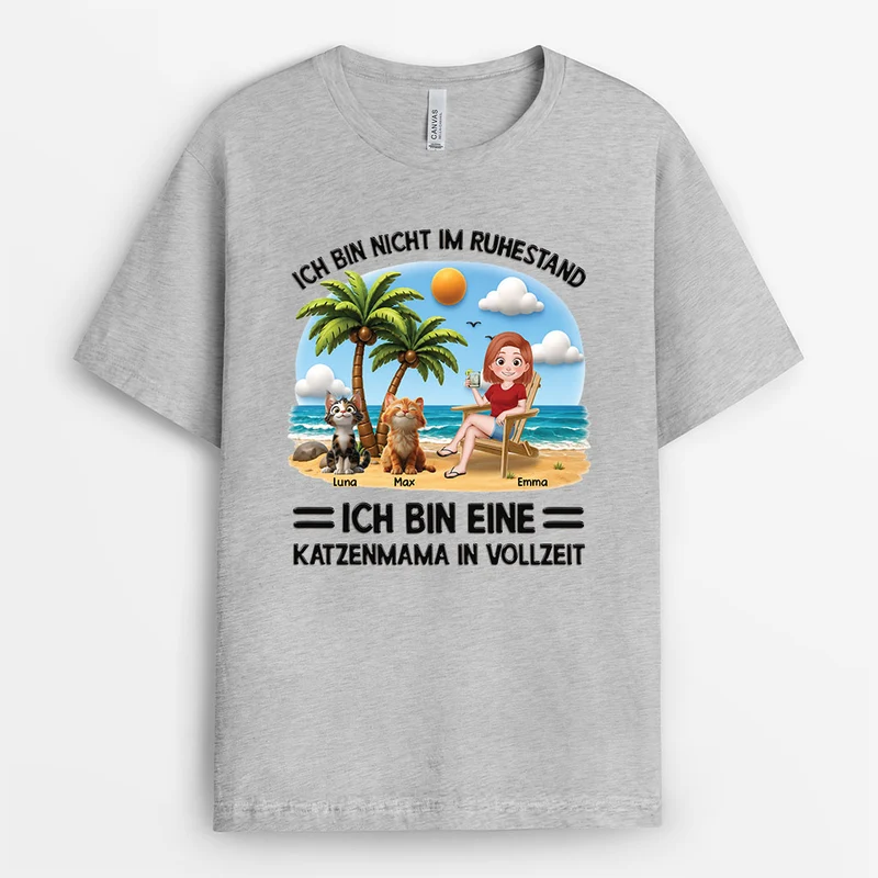 [3D-Optik] Nicht Im Ruhestand Eine Katzenmama In Vollzeit - Personalisierte Geschenke Katze | T Shirt