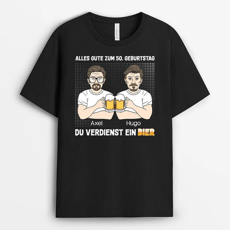 Personalisiertes Du Verdienst Ein Kühles Bier 50 Geburtstag T-shirt
