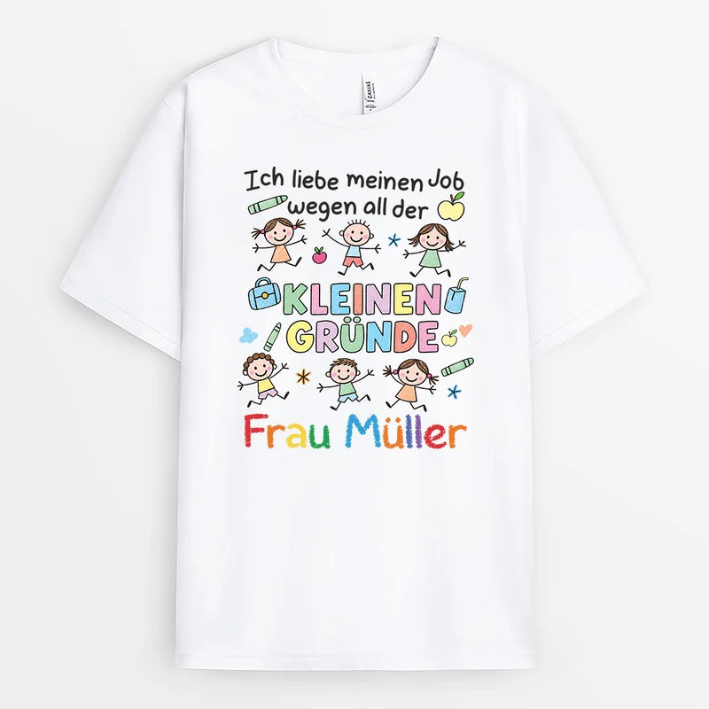 Ich Liebe Meinen Job Wegen All Der Kleinen Gründe - Lehrerin T Shirt Personalisiert