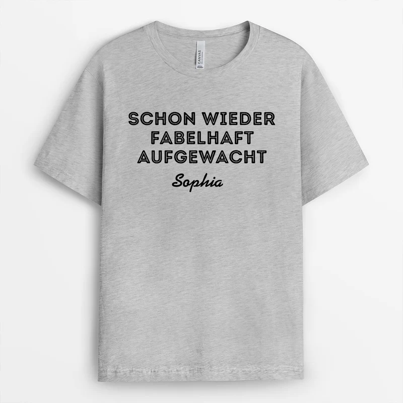 Schon Wieder Zickig Aufgewacht - Personalisierte T Shirts Damen