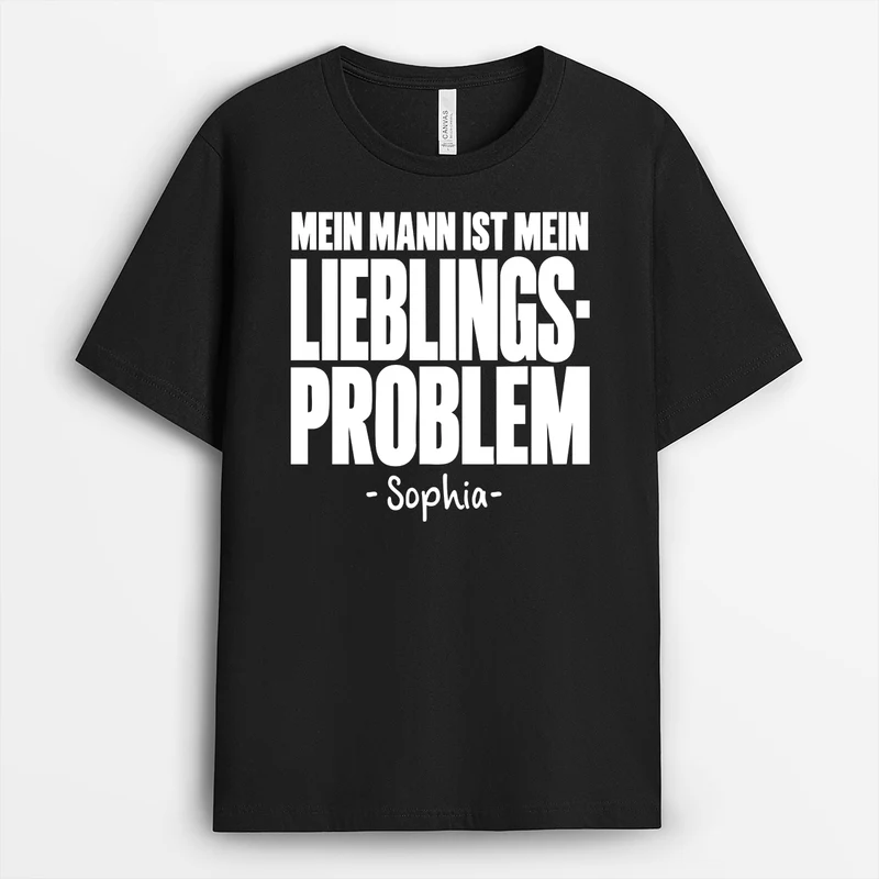 Meine Frau Ist Mein Lieblingsproblem - Partner T Shirt Personalisiert Lustig Schwarz