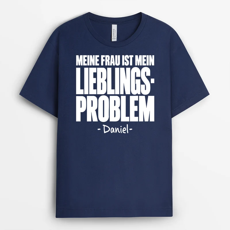 Meine Frau Ist Mein Lieblingsproblem - Partner T Shirt Personalisiert Lustig Schwarz