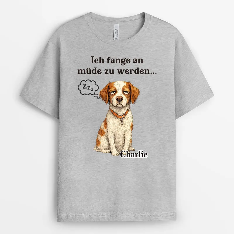 Ich Fange An Müde Zu Werden... - Personalisierte T Shirts Damen Männer AI Bild Generator