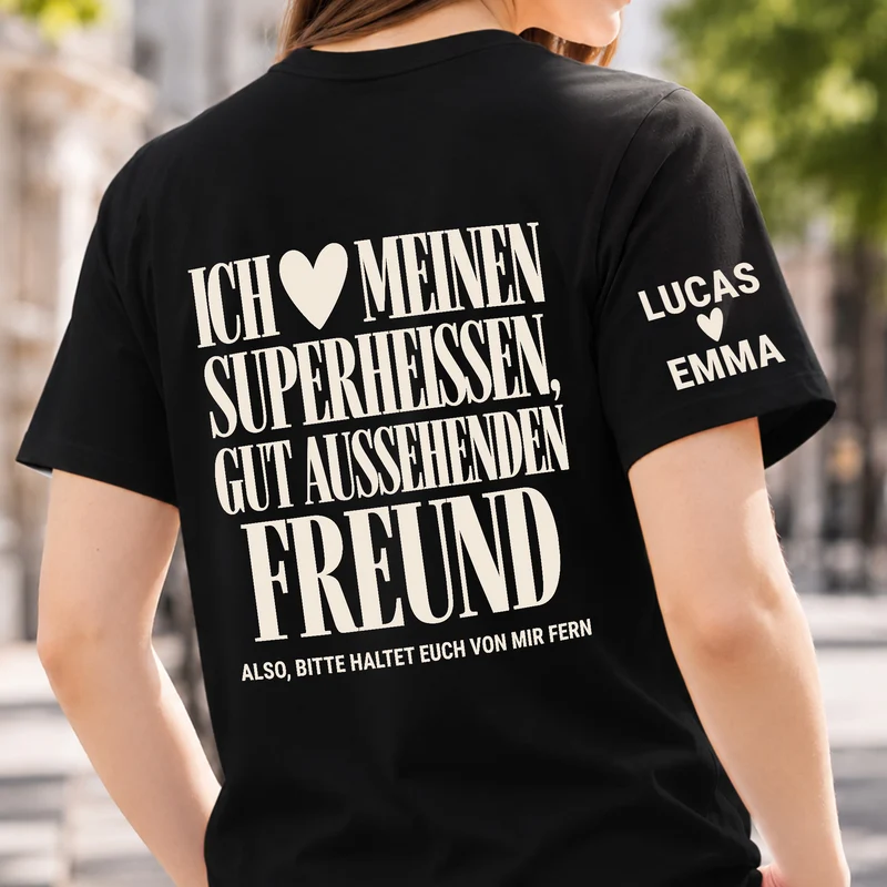 Ich Liebe Meine Superheiße Wunderschöne Freundin - Personalisiertes T-Shirt Mit Rücken- Und Ärmelprint Paar