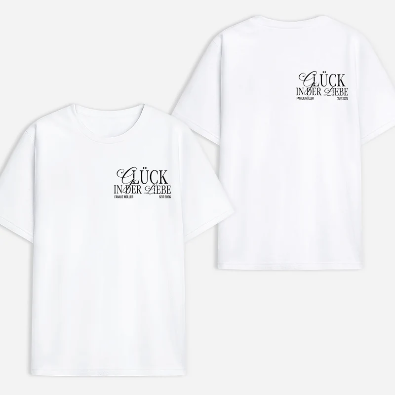 Glück In Der Liebe - Personalisiertes T Shirt Bedrucken Beidseitig Paar Weiß