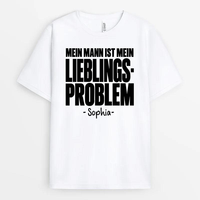 Meine Frau Ist Mein Lieblingsproblem - Partner T Shirt Personalisiert Lustig Weiß