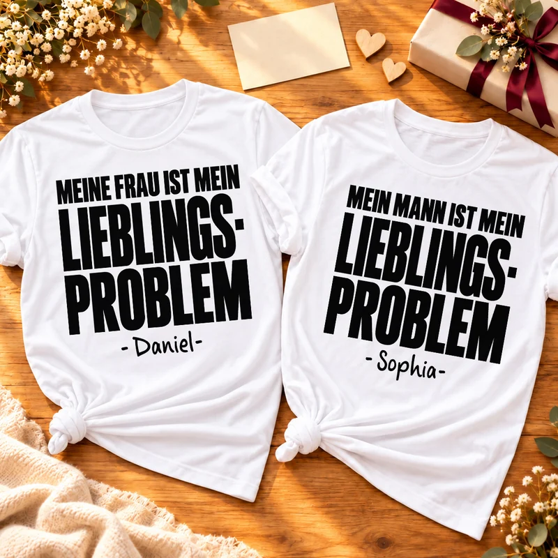 Meine Frau Ist Mein Lieblingsproblem - Partner T Shirt Personalisiert Lustig Weiß