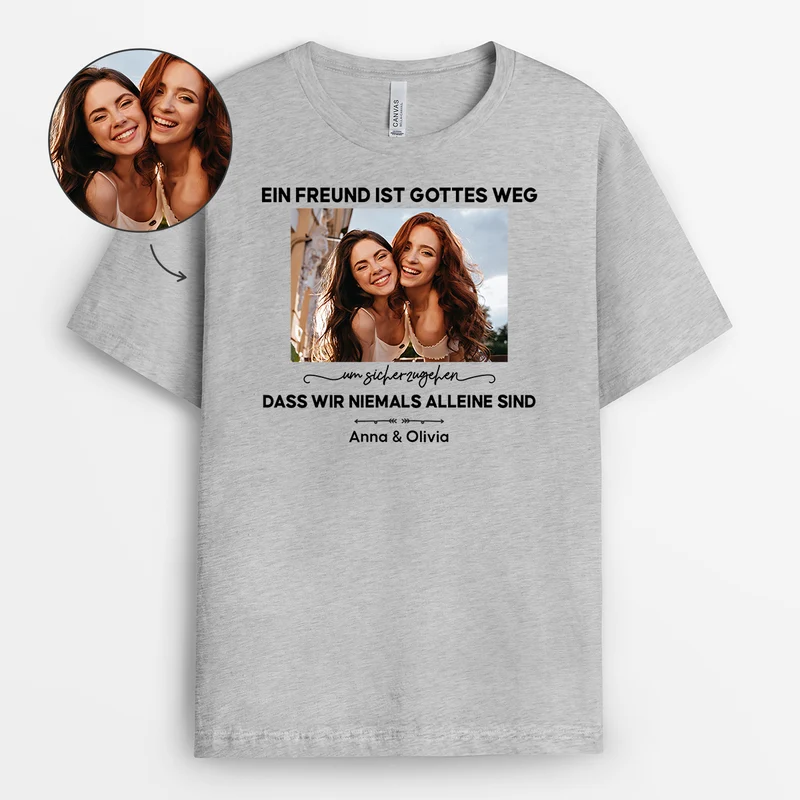 Eine Freundin Ist Gottes Weg Um Sicherzugehen Dass Wir Niemals Alleine Sind - Personalisierte Geschenke Beste Freundin | T Shirt
