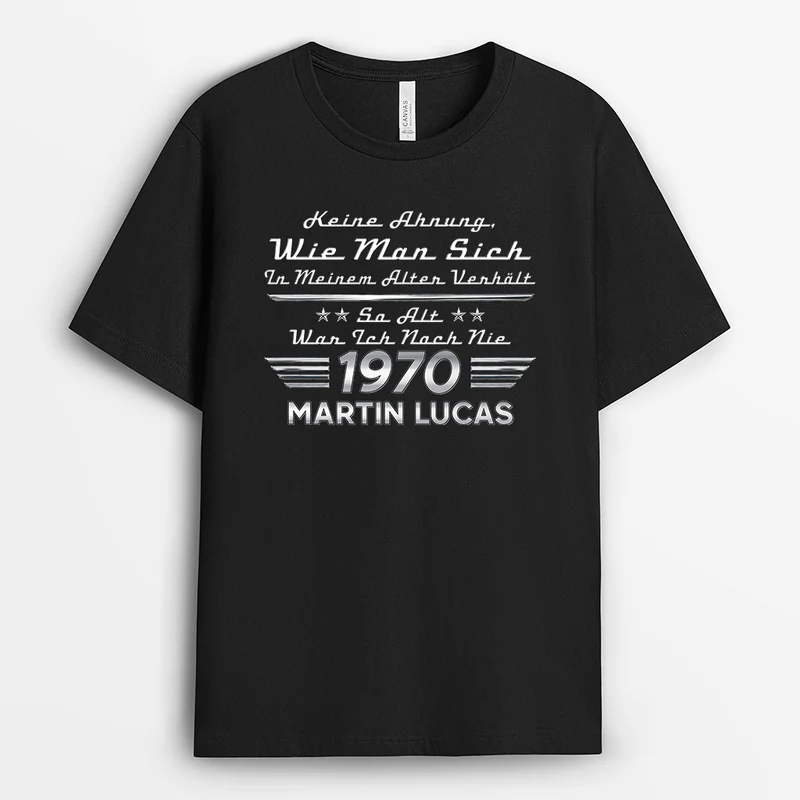 Keine Ahnung Wie Man Sich In Meinem Alter Verhält - Personalisiertes Geschenk | Lustige T Shirts