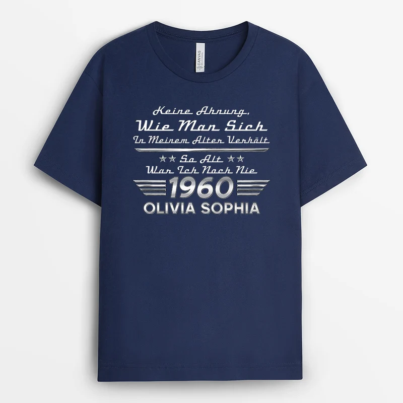 Keine Ahnung Wie Man Sich In Meinem Alter Verhält - Personalisiertes Geschenk | Lustige T Shirts