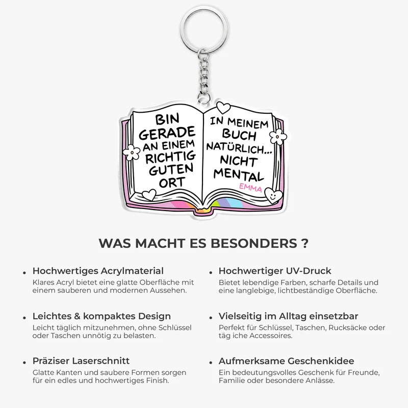 Bin Gerade An Einem Richtig Guten Ort - Personalisierte Geschenke Für Leseratten Frauen Männer | Acryl Schlüsselanhänger