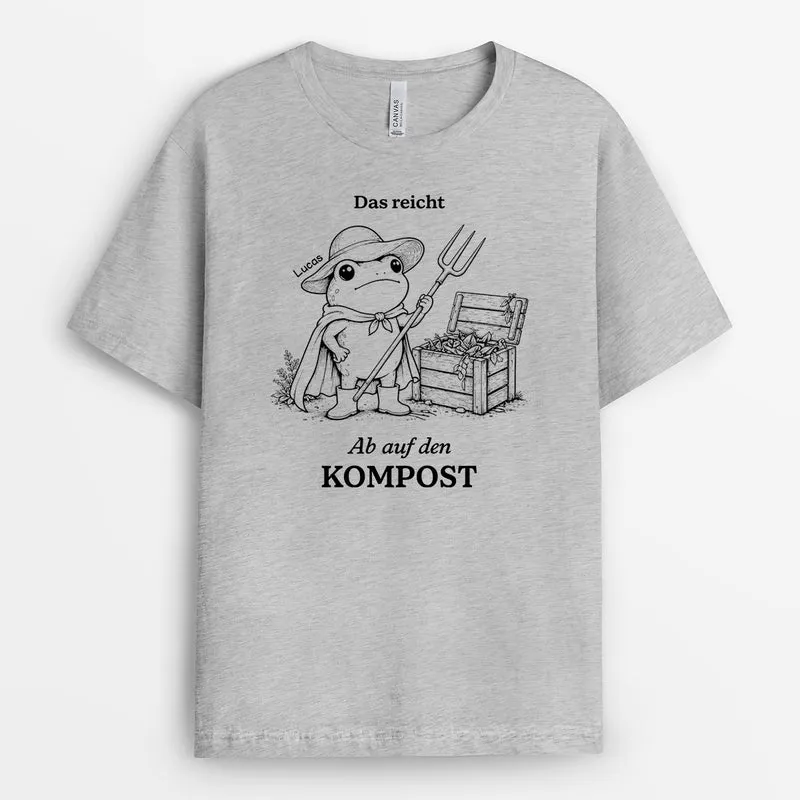 Das Reicht Ab Auf Den Kompost - Personalisiertes Geschenk | Lustiges T Shirt Garten Weiß