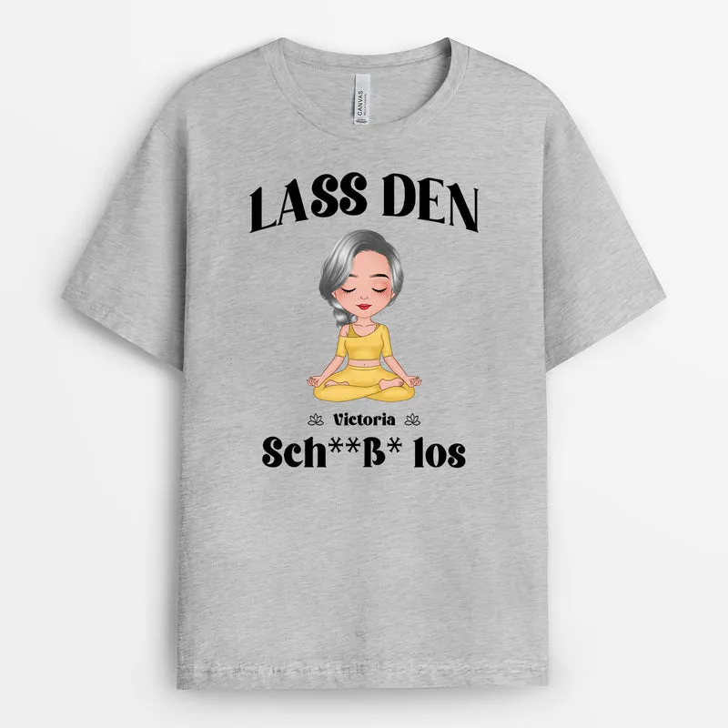 Lass Den Sch**ß* Los - Personalisiertes Geschenk | Yoga Shirt Damen