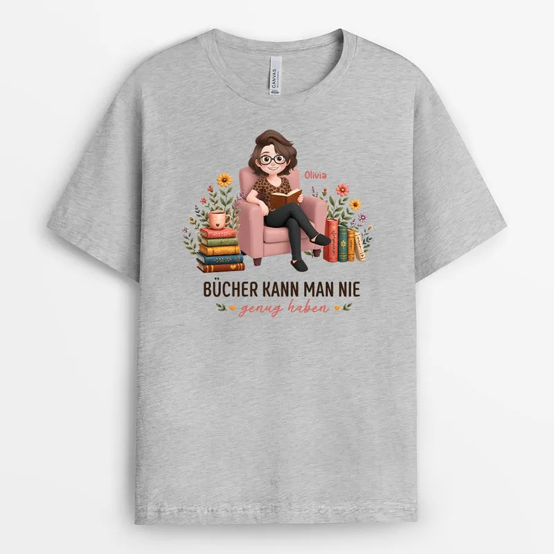 Bücher Kann Man Nie Genug Haben - Personalisiertes Geschenk | T Shirt Leseratte Frauen Männer Cartoon