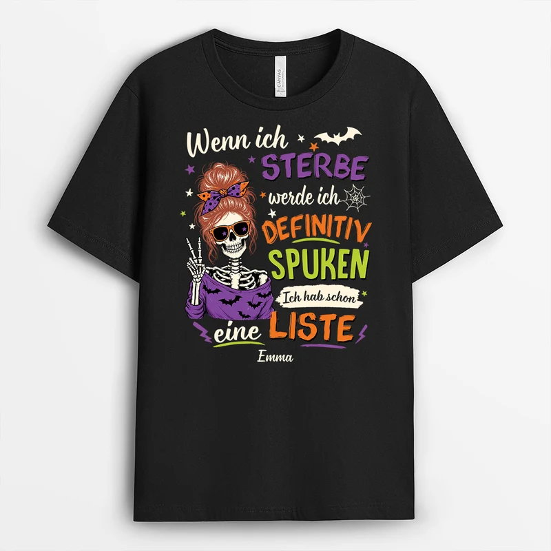 Wenn Ich Sterbe Werde Ich Definitiv Spuken Ich Hab Schon Eine Liste - Personalisiertes Geschenk | Shirt Halloween Schwarz
