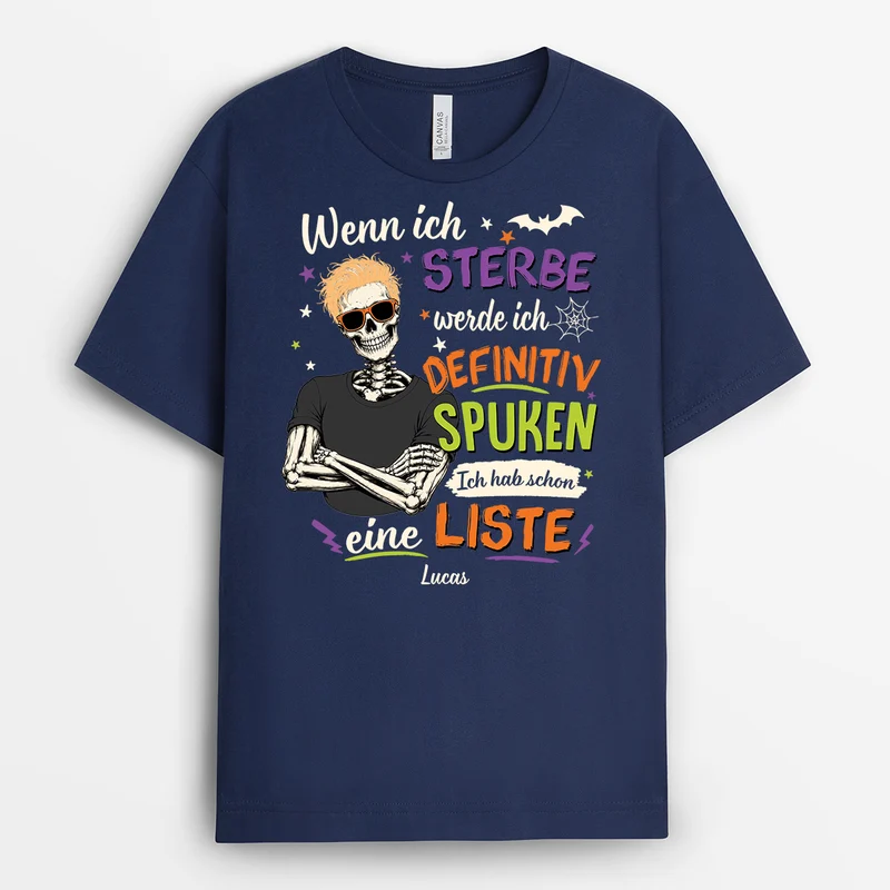 Wenn Ich Sterbe Werde Ich Definitiv Spuken Ich Hab Schon Eine Liste - Personalisiertes Geschenk | Shirt Halloween Schwarz
