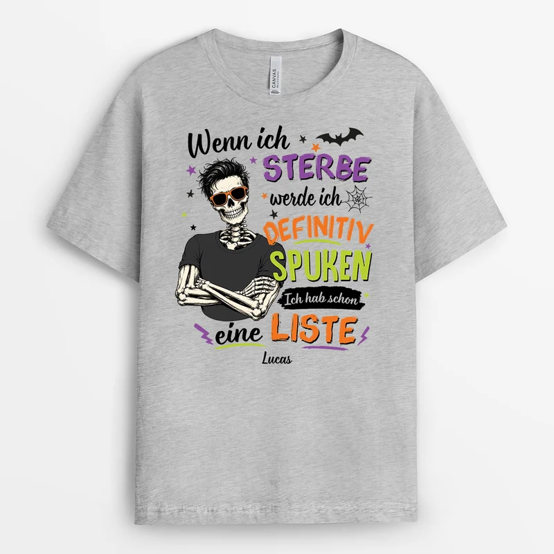 Wenn Ich Sterbe Werde Ich Definitiv Spuken Ich Hab Schon Eine Liste - Personalisiertes Geschenk | Shirt Halloween Weiß