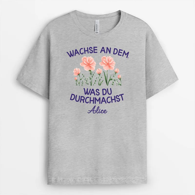 Wachse An Dem Was Du Durchmachst - Personalisiertes Geschenk Garten | Yoga Shirt Damen