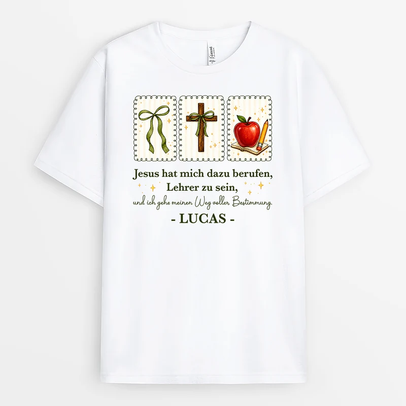 Jesus Hat Mich Dazu Berufen Lehrerin Zu Sein - Personalisiertes Geschenk | Lehrer T Shirt