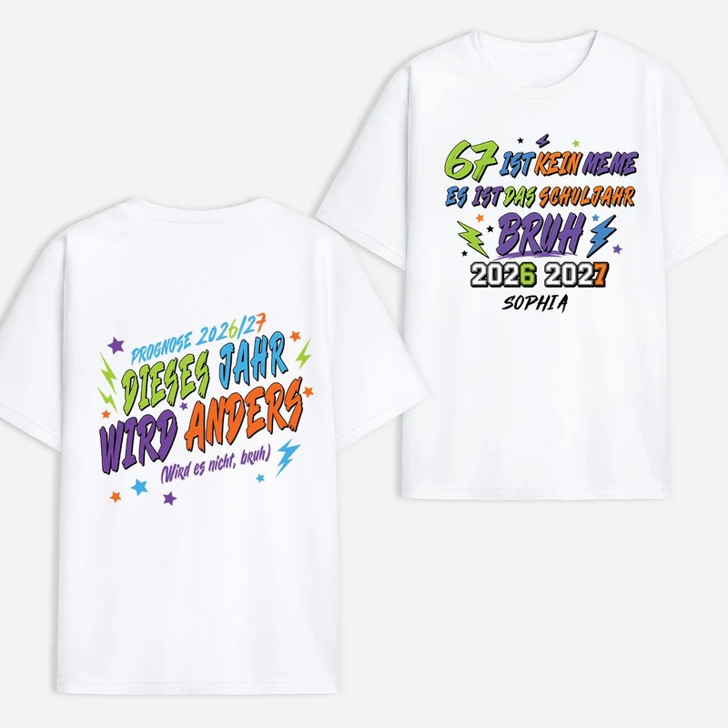 6.7. Ist Kein Meme Es Ist Das Schuljahr Bruh - Personalisiertes Geschenk | T Shirt Bedrucken Beidseitig Schulstart Lustig