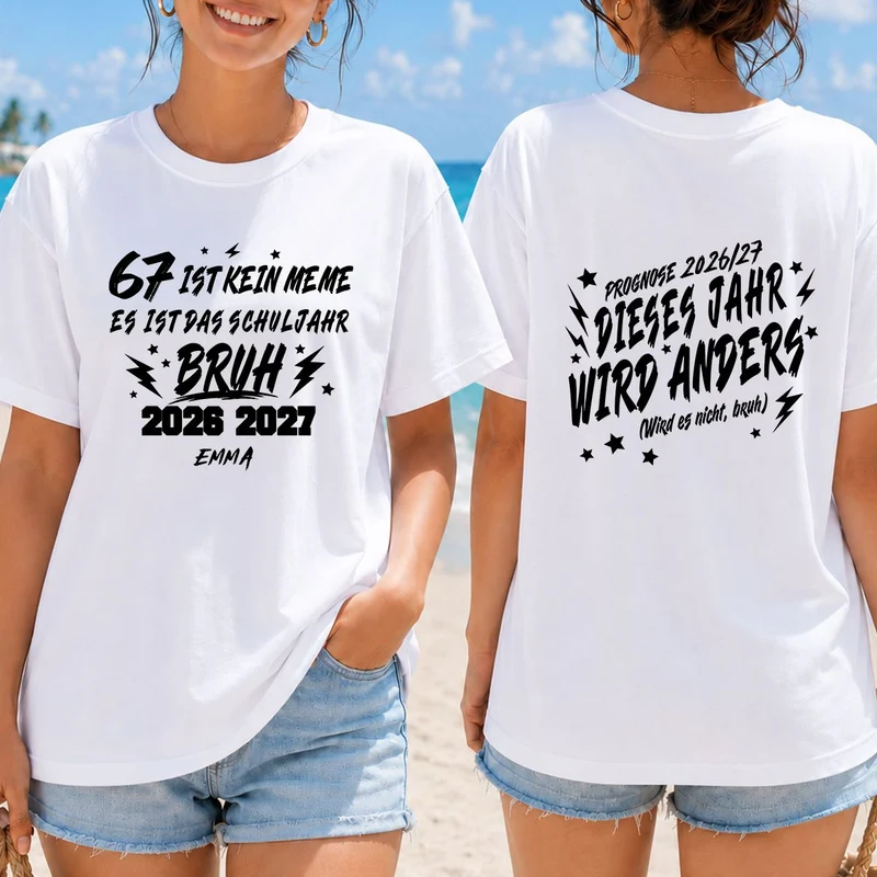 6.7. Ist Kein Meme Es Ist Das Schuljahr Bruh - Personalisiertes Geschenk | T Shirt Bedrucken Beidseitig Schulstart Lustig
