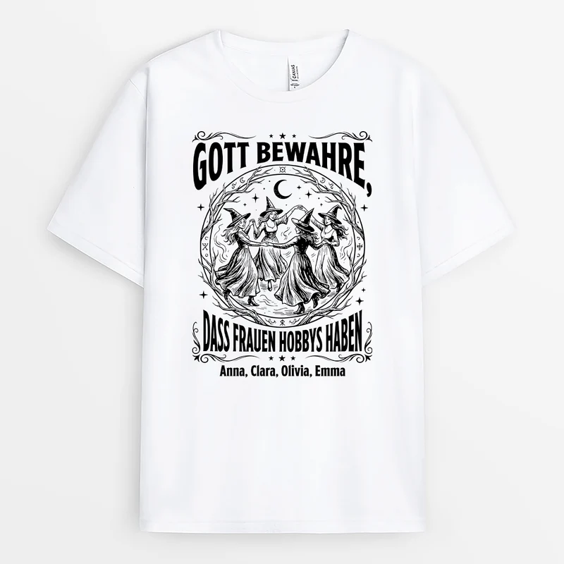 Gott Bewahre Dass Frauen Hobbys Haben - Personalisiertes Geschenk | T Shirts Damen Halloween Weiß