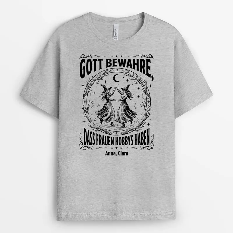 Gott Bewahre Dass Frauen Hobbys Haben - Personalisiertes Geschenk | T Shirts Damen Halloween Weiß