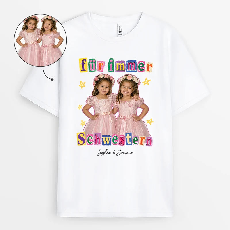 Schwestern Für Immer - Personalisiertes Geschenk | T Shirt Mit Bild Von Freundin Erpresserbrief-Layout Weiß