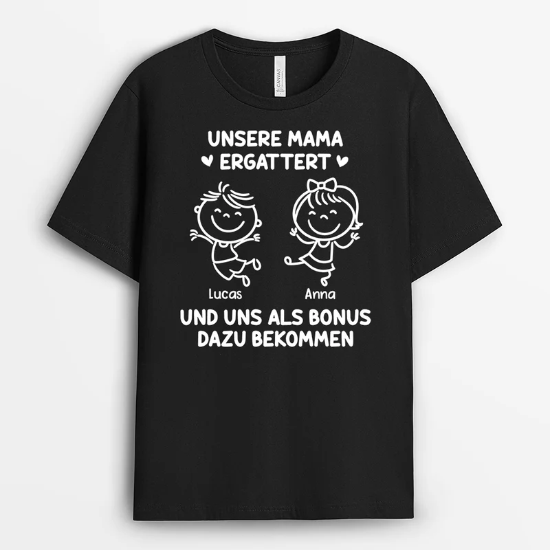 Schau Dich An Unsere Mama Ergattert Und Uns Als Bonus Dazu Bekommen - Personalisierte Geschenke Papa | Schwarzes T Shirt Lustig