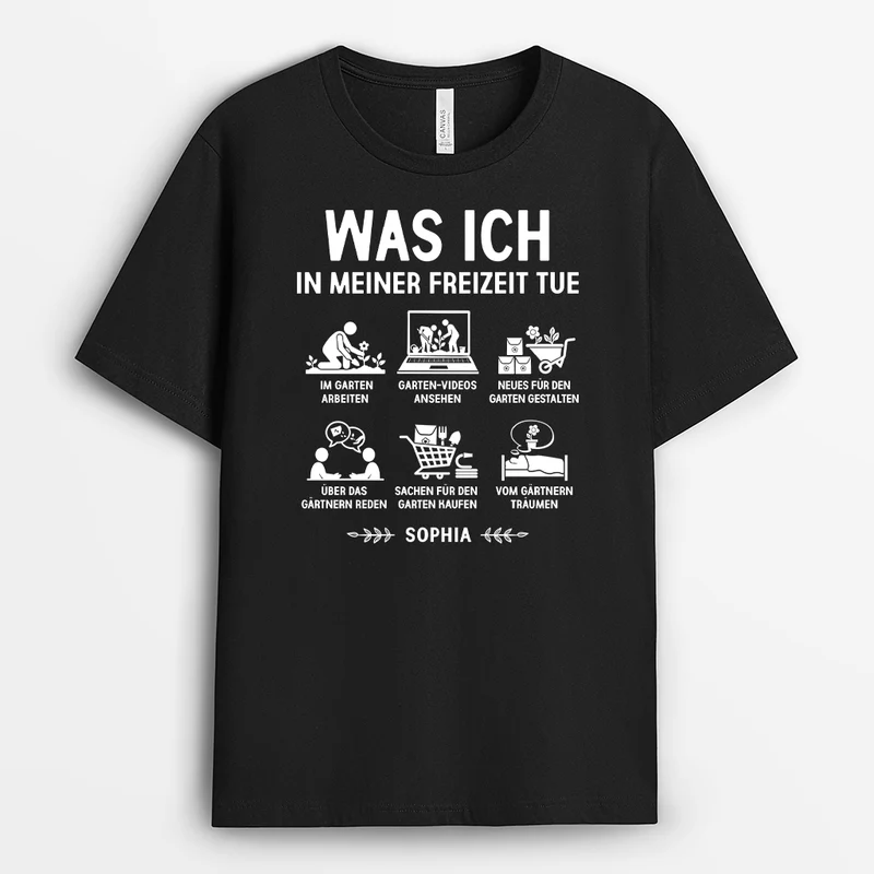 Was Ich In Meiner Freizeit Tue - Personalisiertes Geschenk | T Shirt Garten Lustig Damen Männer Schwarz