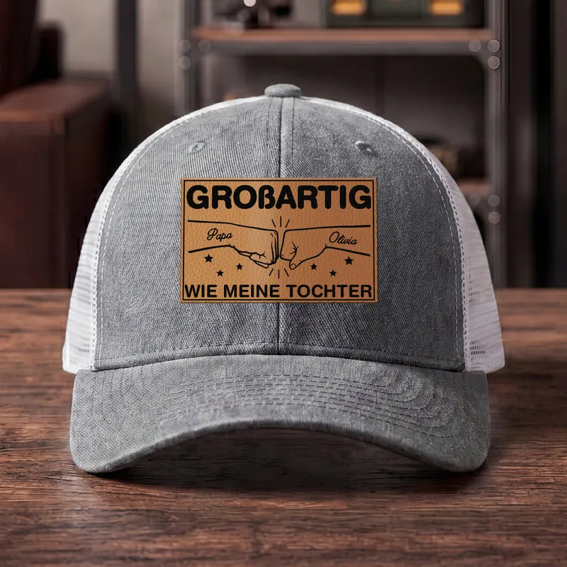 [3D-Optik] Großartig Wie Meine Tochter - Personalisiertes Geschenk | Cap Mit Lederpatch Papa Opa