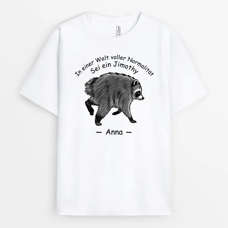 In Einer Welt Voller Normalität Sei Ein Jimothy - Personalisiertes Geschenk | T Shirts Damen Männer Weiß