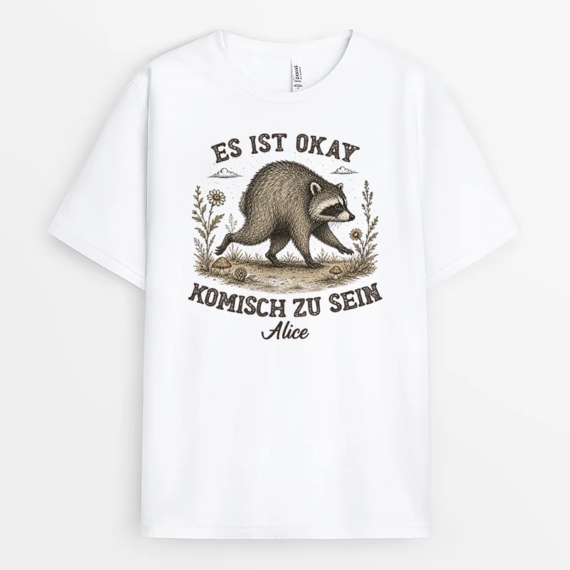 Es Ist Okay Komisch Zu Sein - Personalisiertes Geschenk | T Shirts Damen Männer Weiß
