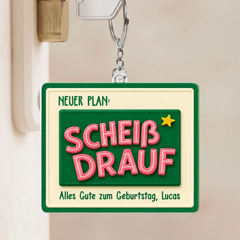 Neuer Plan Scheiß Drauf - Personalisierte Geburtstagsgeschenke | Acryl Schlüsselanhänger