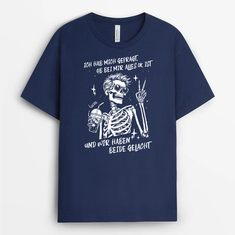 Ich Hab Mich Gefragt Ob Bei Mir Alles Ok Ist - Personalisiertes Geschenk | Lustige T Shirts Männer Frauen Schwarz
