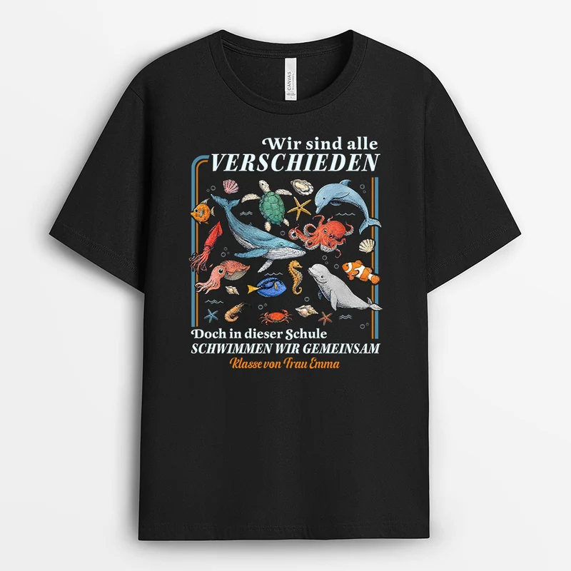 Wir Sind Alle Verschieden Doch In Dieser Schule Schwimmen Wir Gemeinsam - Personalisiertes Geschenk | Lehrer Schulkind T-Shirt