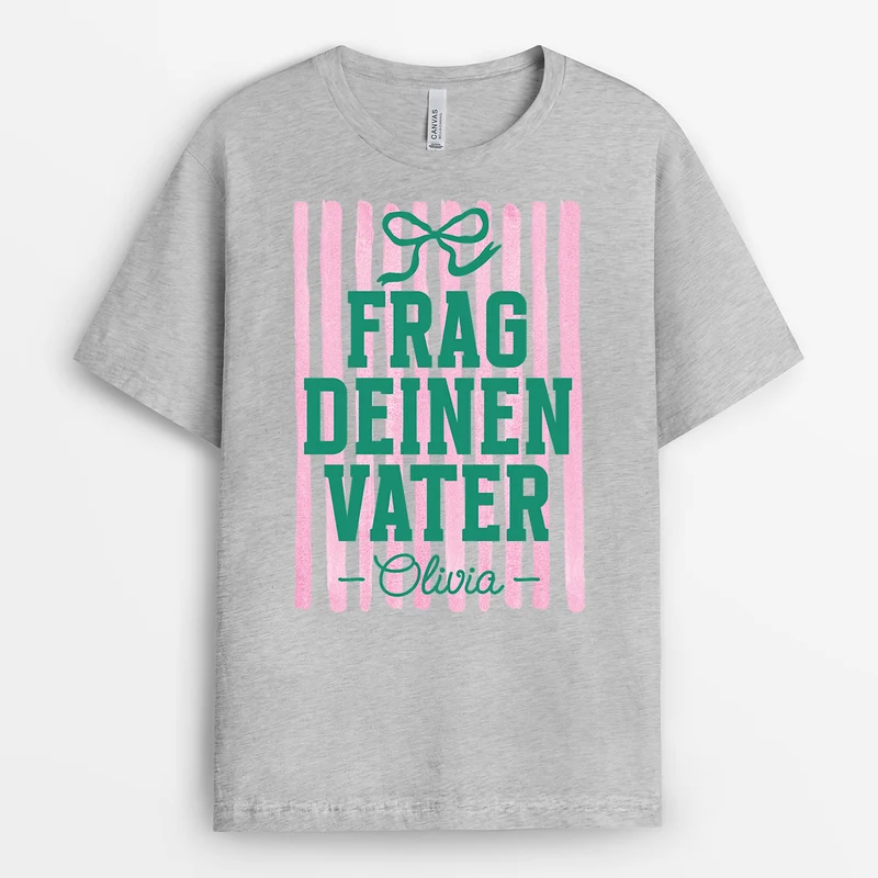 Frag Deinen Vater - Personalisiertes Geschenk | Lustig T Shirt