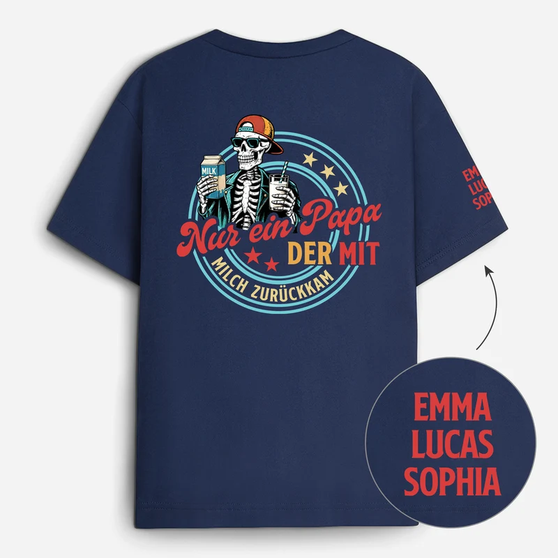 Nur Ein Papa Der Mit Milch Zurückkam - Personalisierte Geschenke Lustig | T-Shirt Mit Rücken- Und Ärmelprint