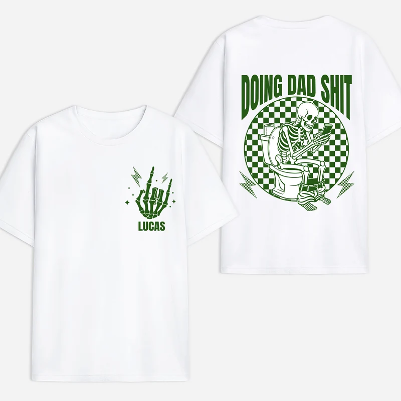 Doing Dad Shit - Personalisierte Geschenke Lustig | T Shirt Bedrucken Beidseitig Papa