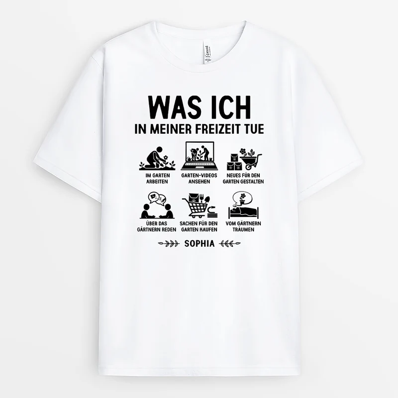 Was Ich In Meiner Freizeit Tue - Personalisiertes Geschenk | T Shirt Garten Lustig Damen Männer Weiß