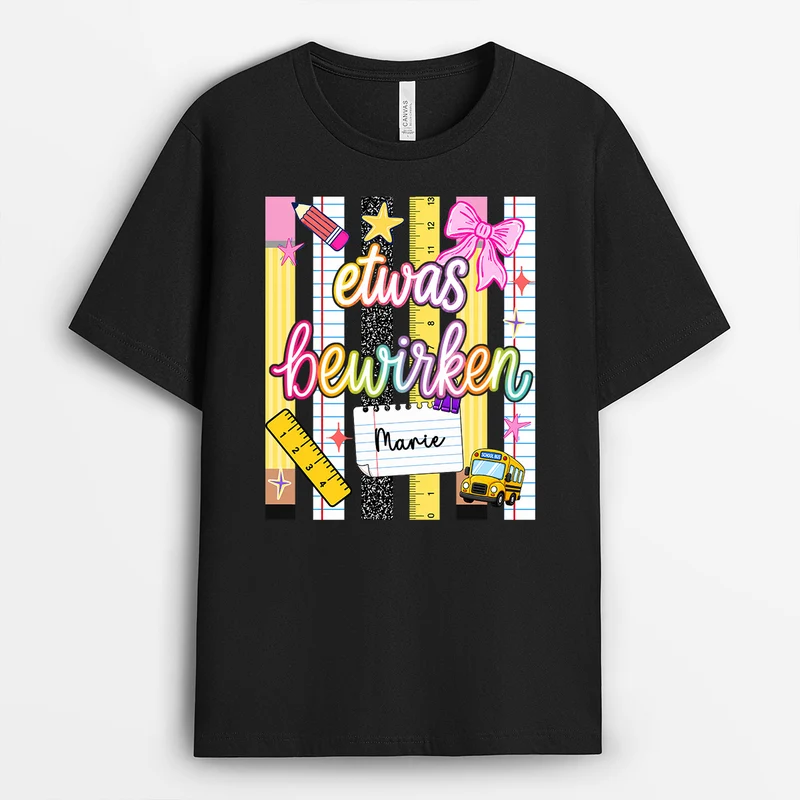 Etwas Bewirken - Personalisiertes Geschenk | Lehrer T Shirt