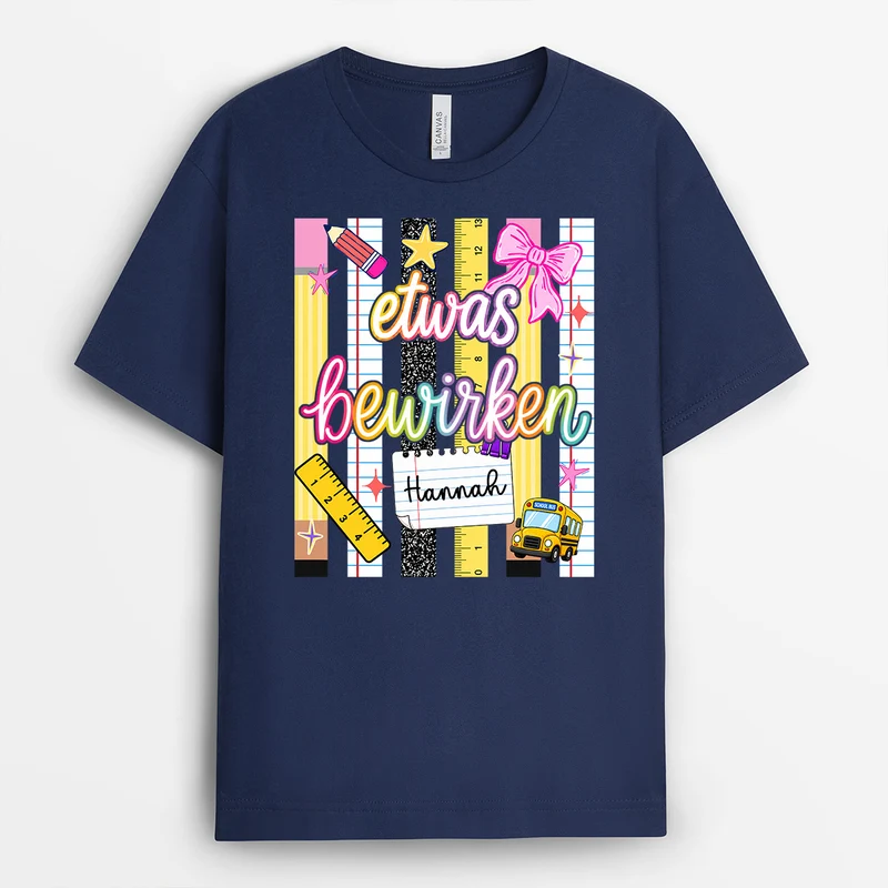 Etwas Bewirken - Personalisiertes Geschenk | Lehrer T Shirt