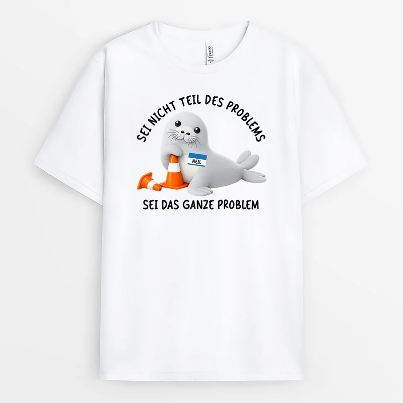 Sei Nicht Teil Des Problems Sei Das Ganze Problem - Personalisierte Geschenke Kollegen | T Shirt